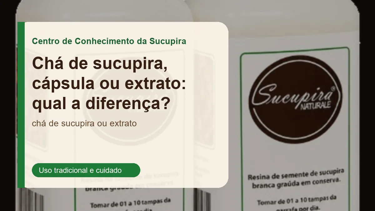 Foto relacionada ao artigo: Chá de sucupira, cápsula ou extrato: qual a diferença?