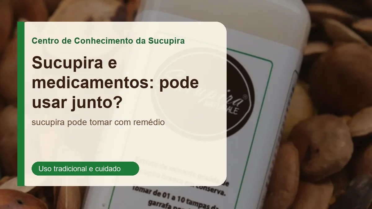 Foto relacionada ao artigo: Sucupira e medicamentos: pode usar junto?